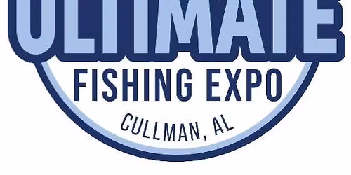 Ultimate fishing expo Cullman AL