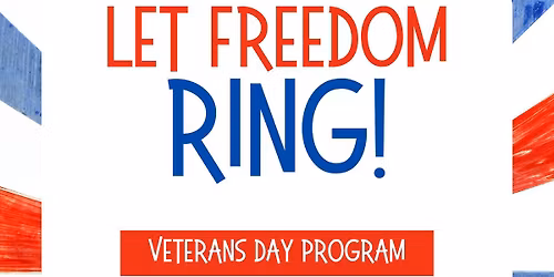 Let Freedom Ring - SMG Veterans Day Program