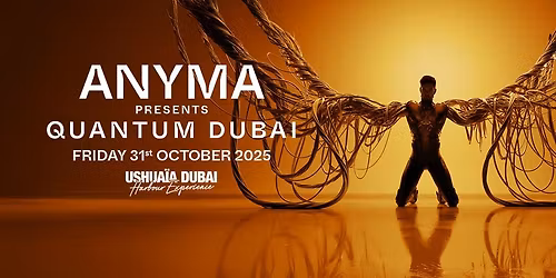 Anyma presents Quantum at Ushua\u00efa Dubai Harbour Experience in Dubai