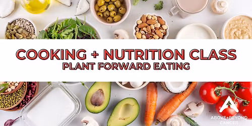 Cooking + Nutrition Class: Plant Forward Eating