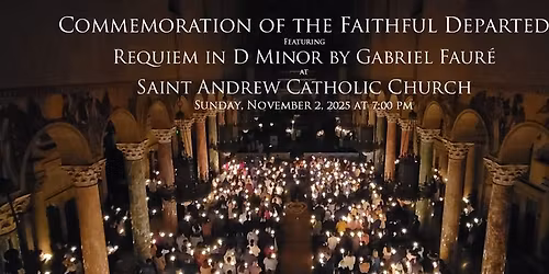 Commemoration of the Faithful Departed featuring Requiem in D minor (Faur\u00e9)