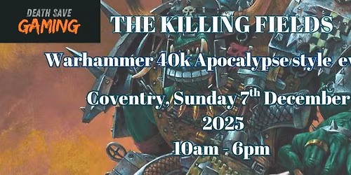 The Killing Fields: Warhammer 40k Apocalypse-style Event