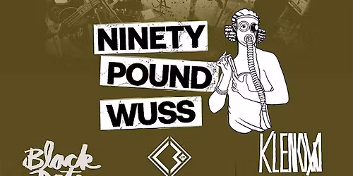 NINETY POUND WUSS \/\/ BLACK DOTS \/\/ LESS THAN THREE \/\/ KLENOW