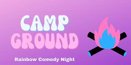 CampGround: Rainbow Comedy Night