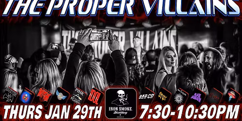 The Proper Villains Return to Iron Smoke! $5 Cover
