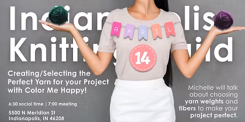 IKG - April 14th Meeting: Creating\/Selecting the Perfect Yarn for your Project with Color Me Happy!
