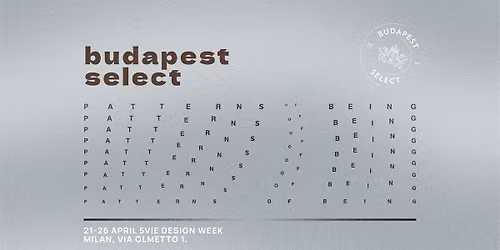 Budapest Select \u2013 Patterns of Being @ MDW