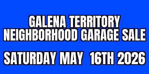 GALENA TERRITORY NEIGHBORHOOD GARAGE SALES 