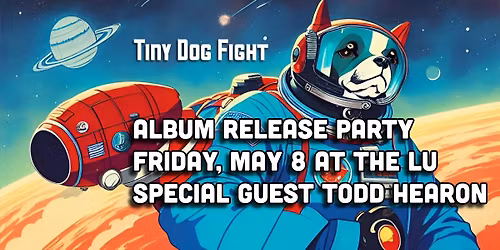 CAC Presents Tiny Dog Fight with special guest Todd Hearon