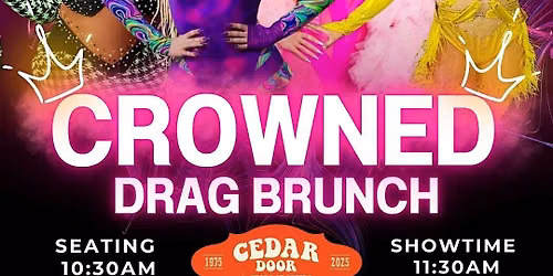 Crowned Drag Brunch at Cedar Door