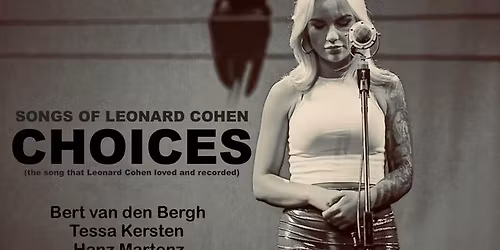 Songs Of Leonard Cohen - CHOICES tour - Leonard Cohen Tribute door Bert van den Bergh & Band