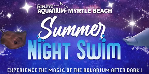 Summer Night Swim Camp at Ripley's Aquarium of Myrtle Beach