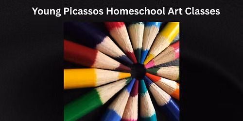  YOUNG PICASSOS- ART CLASSES FOR HOMESCHOOLERS AGES 9-12 - SEPTEMBER SESSION