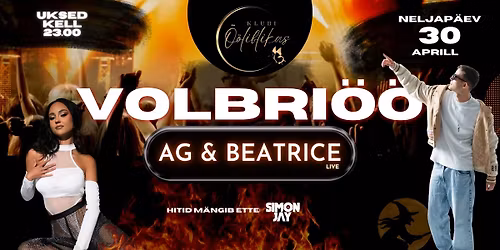 \ud83d\udd25 VOLBRI\u00d6\u00d6 30.04\ud83d\udd25 AG & BEATRICE LIVE| klubis \u00d6\u00d6LIBLIKAS\ud83c\udfb6