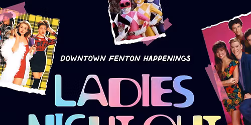 2025 Ladies Night Out- 90's Style