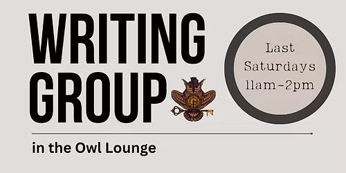 Writing Group - Last Saturdays at the Golden Owl