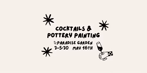 Paradise Garden Pottery Painting and Cocktails