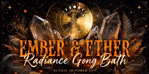 EMBER & ETHER Radiance Gong Bath
