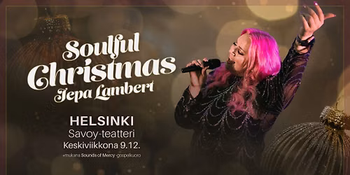 Jepa Lambert: Soulful Christmas \/ Helsinki, Savoy-teatteri
