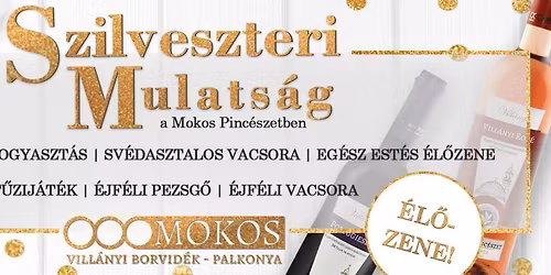 \u2022 Szilveszteri Mulats\u00e1g \u2022 Mokos Pinc\u00e9szet \u2022 2025. december 31. \u2022