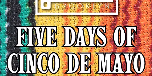 Celebrate Five Days of Cinco de Mayo
