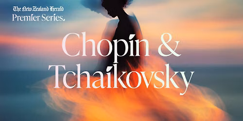 The NZ Herald Premier Series: Chopin & Tchaikovsky