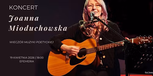 Koncert | Joanna Mioduchowska | WIECZ\u00d3R MUZYKI POETYCKIEJ
