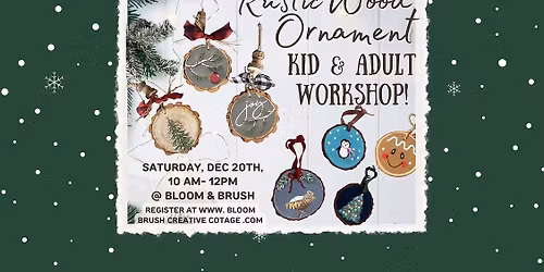 Rustic Wood Ornament Workshop!