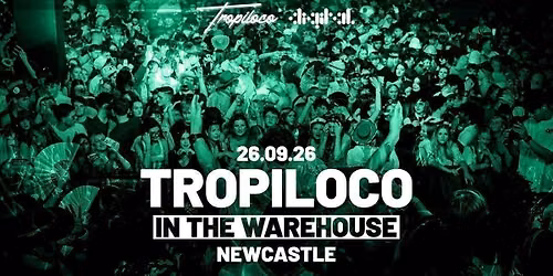 \ud83e\udea9\ud83c\udfaa TROPILOCO IN THE WAREHOUSE \ud83c\udfaa\ud83e\udea9 NEWCASTLE'S ONLY SUPERCLUB DIGITAL | 3000+ STUDENTS | NEWCASTLE UNI FRESHERS TOUR | NIGHT SIX