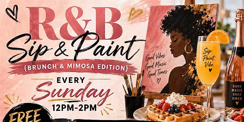 R&B Sip & Paint (Mimosa & Brunch Edition)
