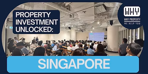 Property Investment Unlocked: Singapore Exclusive