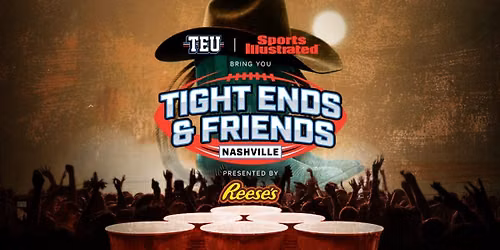 Tight Ends and Friends (18+ Event)