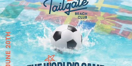 Tailgate Beach Club - WORLD SOCCER & U.S. OPEN GOLF WATCH PARTY