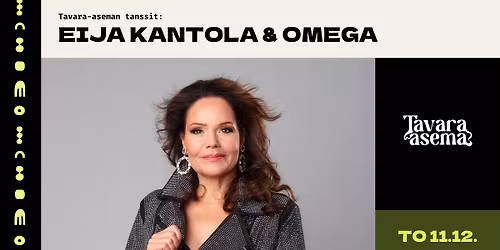 Tavara-aseman tanssit: Eija Kantola & Omega 11.12. | Tavara-asema