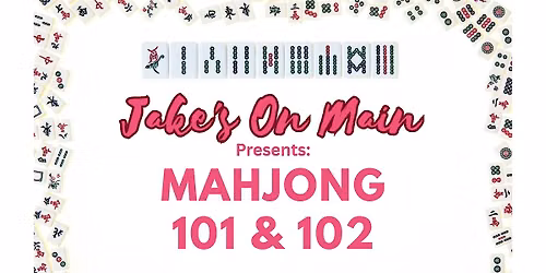 Jake's On Main Presents Couple's Mahjong 101 & 102-Sept Tues\/Thurs Nights