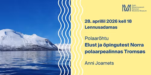 Polaar\u00f5htu Anni Joametsaga "Elust ja \u00f5pingutest Norra polaarpealinnas Troms\u00f8s"