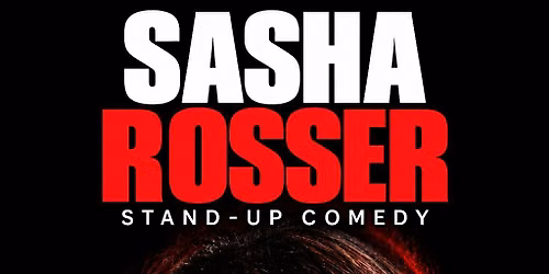 Sasha Rosser LIVE at The Laugh Lounge