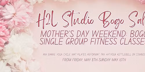 Mother's Day Weekend: BOGO Single Group Fitness Classes