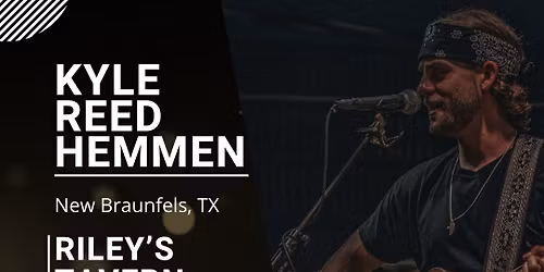 Kyle Reed Hemmen Live At Riley\u2019s Tavern in New Braunfels
