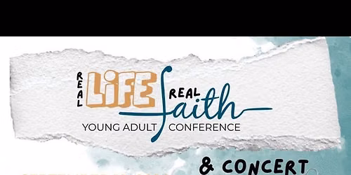 Real Faith Real Life Young Adults Conference