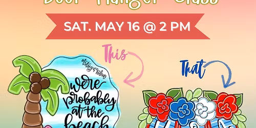 Painter\u2019s Choice: Beach or Patriotic Door Hanger Class