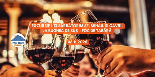 \u2728 EXCURSIE 1 ZI \u2013 S\u0102RB\u0102TORIM SF. MIHAIL \u0218I GAVRIL LA BUGHEA DE SUS \n\ud83d\udd25 FOC DE TAB\u0102R\u0102 \ud83d\udd25 08.11.2026