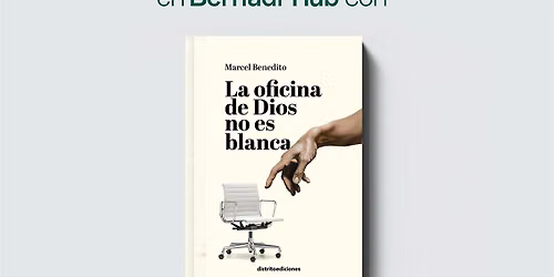 Club de lectura Bernad\u00ed Hub: La oficina de Dios no es blanca