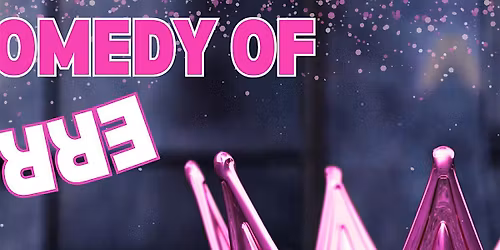 Comedy of Errors at NorShor Theatre