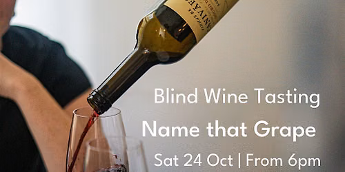 Name That Grape: A Blind Wine Tasting & Trivia Night
