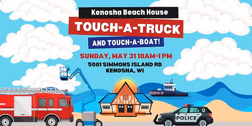 Kenosha Beach House Touch-A-Truck (and Touch-A-Boat!)