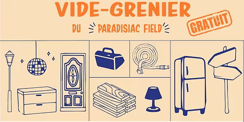 \ud83c\udf89 VIDE-GRENIER GRATUIT - FESTIVAL PARADISIAC FIELD \ud83c\udf89