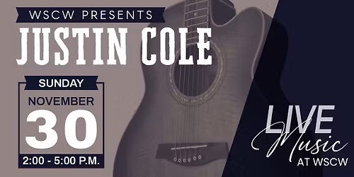 Justin Cole Live at WSCW November 30