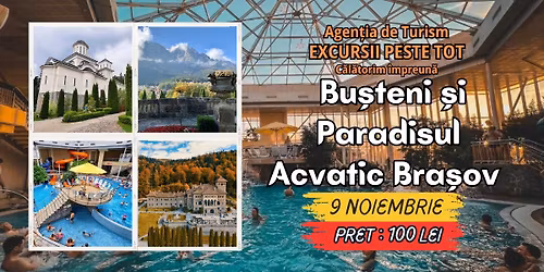 \ud83c\udfde\ufe0f\ud83d\udca6 Bu\u0219teni \u0219i Paradisul Acvatic Bra\u0219ov \ud83c\udff0\ud83c\udf0a