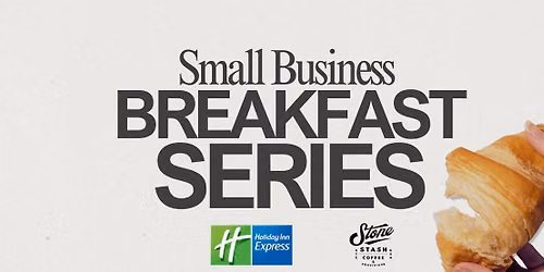 Small Business Breakfast Series: Retention & Expansion